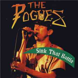 The Pogues - Sink That Bottle