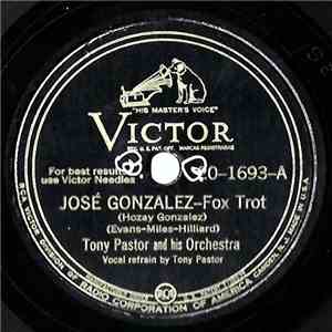 Tony Pastor And His Orchestra - José Gonzales / Please No Squeeza Da Banana