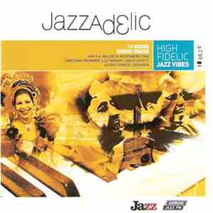 Various - Jazzadelic 08.2 High-Fidelic Jazz Vibes