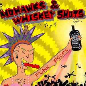 Various - Mohawks & Whiskey Shots