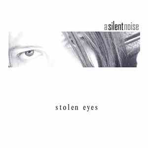 A Silent Noise - Stolen Eyes