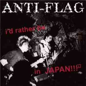 Anti-Flag / Obnoxious  - I'd Rather Be In Japan!!!