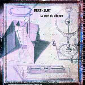 Berthelot - La Part Du Silence