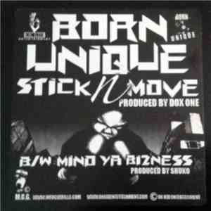 Born Unique - Stick N Move / Mind Ya Bizness