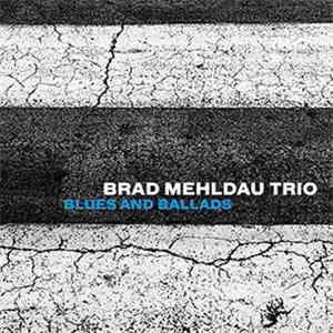 Brad Mehldau Trio - Blues and Ballads