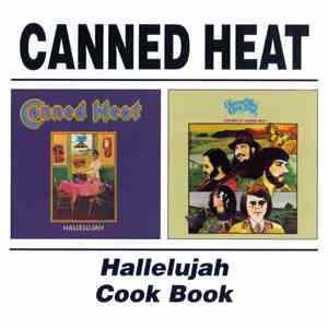 Canned Heat - Hallelujah / Cook Book