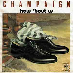 Champaign - How 'Bout Us / Spinnin'