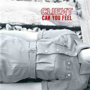 Client - Can You Feel