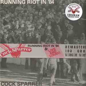 Cock Sparrer - Running Riot In '84 & Live And Loud!