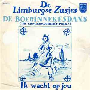 De Limburgse Zusjes - De Boerinnekes Dans / Ik Wacht Op Jou
