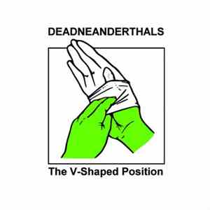 Dead Neanderthals - The V​-​Shaped Position