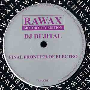 DJ Di'jital - Final Frontier Of Electro
