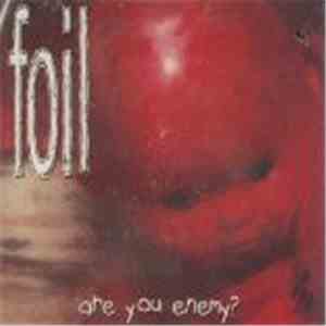 Foil - Are You Enemy?