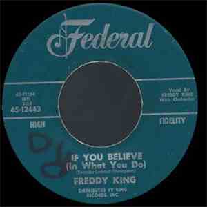 Freddy King - If You Believe (In What You Do) / Heads Up