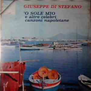 Giuseppe Di Stefano - 'O Sole Mio E Altre Celebri Canzoni Napoletane