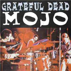 Grateful Dead - Mojo