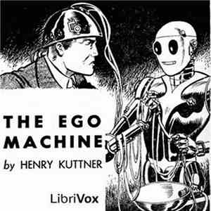 Henry Kuttner - The Ego Machine