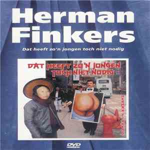 Herman Finkers - Dat Heeft Zo'n Jongen Toch Niet Nodig