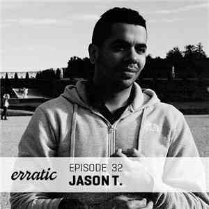 Jason T. - Erratic Podcast 32