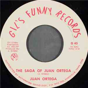 Juan Ortega - The Saga Of Juan Ortega / I've Got A Heart On For You