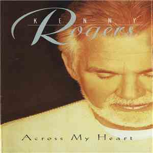 Kenny Rogers - Across My Heart