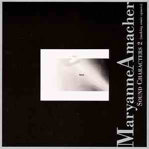 Maryanne Amacher - Sound Characters 2  (Making Sonic Spaces)