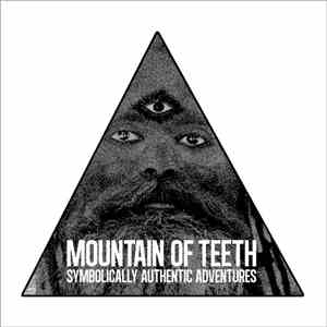 Mountain Of Teeth - Symbolically Authentic Adventures