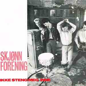 Skjønn Forening - Ikke Steng Meg Inne