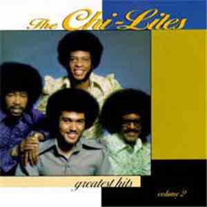 The Chi-Lites - Greatest Hits Volume 2