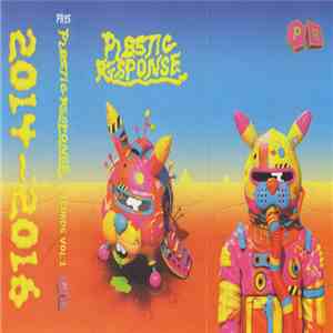 Various - Plastic Response Records Volume One: 2014​-​2016