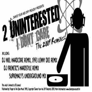 2 Uninterested - I Don't Care (The 2009 Remixes)
