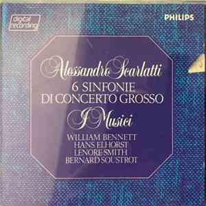 Alessandro Scarlatti - I Musici - 6 Sinfonie Di Concerto Grosso
