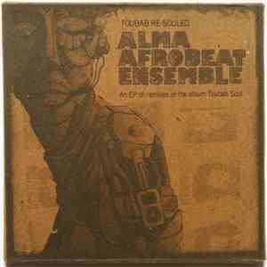 Alma Afrobeat Ensemble - Toubab Re-Souled