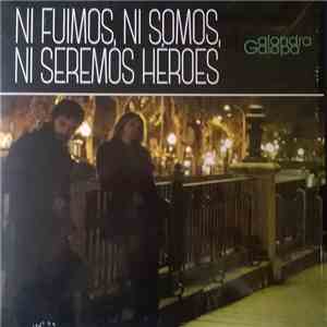 Alondra Galopa - Ni Fuimos, Ni Somos, Ni Seremos Héroes