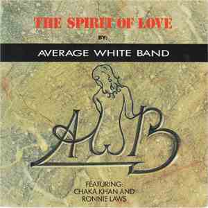 Average White Band Featuring Chaka Khan And Ronnie Laws - The Spirit Of Lov ...