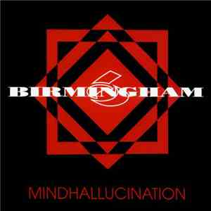 Birmingham 6 - Mindhallucination
