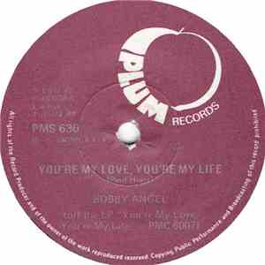 Bobby Angel - You're My Love, You're My Life