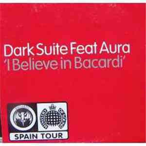 Dark Suite Feat. Aura  - I Believe In Bacardi