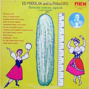 Ed Podolak & His Polka Cats - Dziesięć Calowy Ogórek (10 Inch Cucumber)