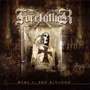 Forefather - Ours Is The Kingdom