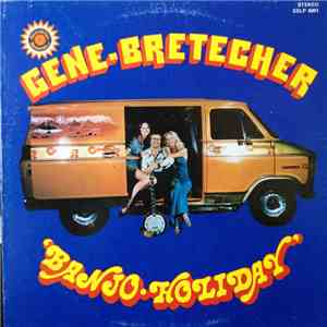 Gene Bretecher - Banjo Holiday