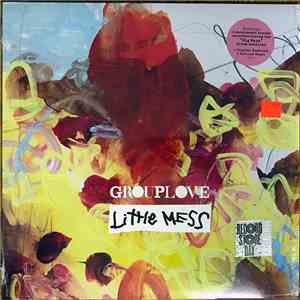 Grouplove - Little Mess