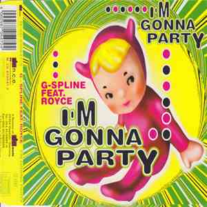 G-Spline Feat. Royce  - I'm Gonna Party