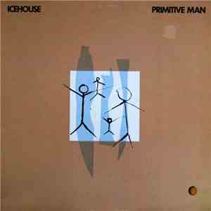 Icehouse - Primitive Man