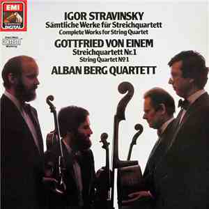 Igor Stravinsky, Gottfried von Einem, Alban Berg Quartett - Sämtliche Werke ...