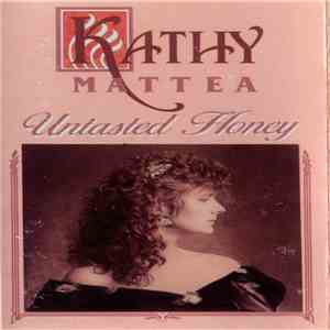 Kathy Mattea - Untasted Honey