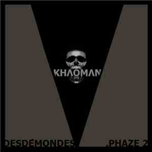 Khaoman - DESDÉMONDES​.​(​PHAZE 02)