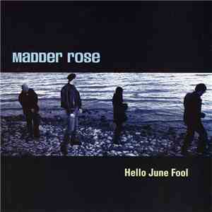 Madder Rose - Hello June Fool