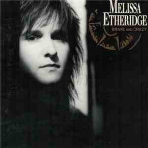 Melissa Etheridge - Brave And Crazy