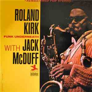 Roland Kirk With Jack McDuff - Funk Underneath